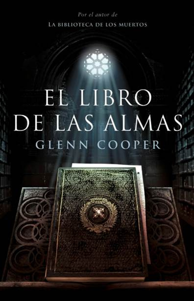 Glenn Cooper El libro de las almas Título original Book of Souls 2010 - photo 1