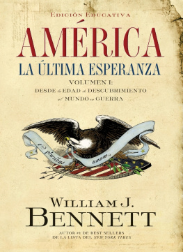 William J. Bennett América. La última esperanza - Vol. 1. Desde la edad de descubrimiento al mundo en guerra