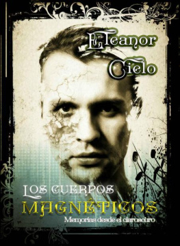 Cielo Los cuerpos magnéticos (Memorias desde el claroscuro)