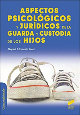 Miguel Clemente Díaz - Aspectos psicológicos y jurídicos de la guarda y custoria de los hijos
