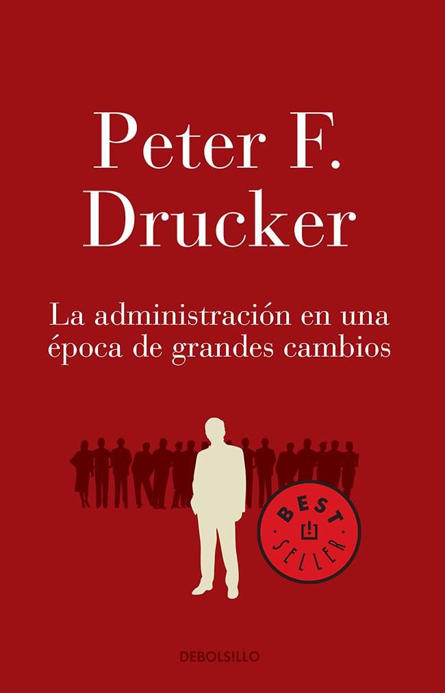 Peter F Drucker La administración en una época de grandes cambios Traducción - photo 1