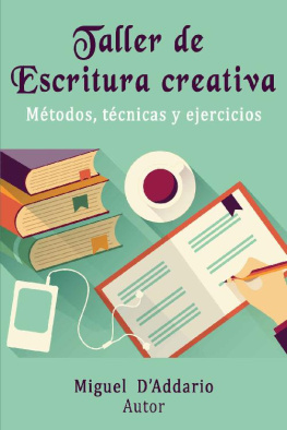 Miguel DAddario - Taller de Escritura creativa: Métodos, técnicas y ejercicios (Spanish Edition)
