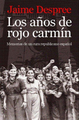 Jaime Despree Los años de rojo carmín. Memorias de un cura republicano español (Spanish Edition)