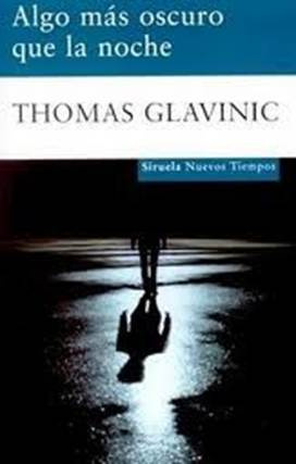 Thomas Glavinic Algo más oscuro que la noche Título original Die Arbeit der - photo 1