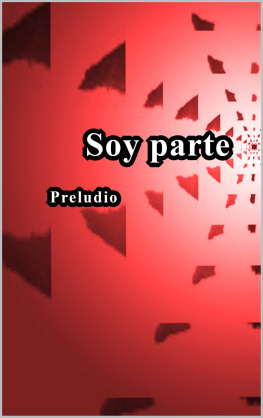 David de la Fuente Alonso Soy parte. Preludio (Spanish Edition)