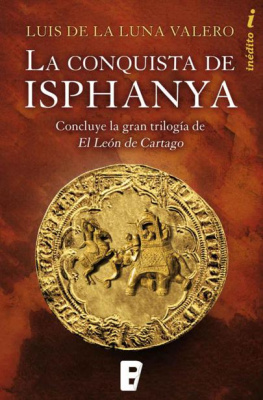 Luís de la luna Valero - El León de Cartago 03 - La conquista de Isphanya