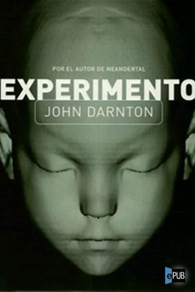 John Darnton Experimento Traducción de Josefina Meneses Título original The - photo 1