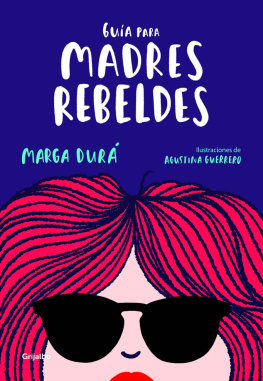 Marga Durá - Guía para madres rebeldes