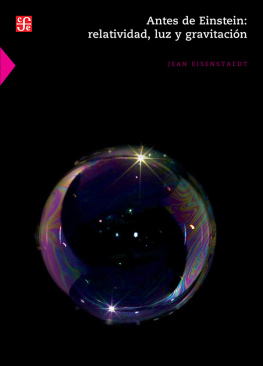 Jean Eisenstaedt Antes de Einstein. Relatividad, luz y gravitación