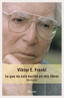 Viktor Frankl Lo que no está escrito en mis libros: Memorias