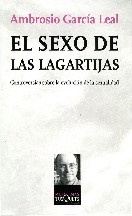 Ambrosio García Leal El sexo de las lagartijas: Controversias sobre la evolución de la sexualidad