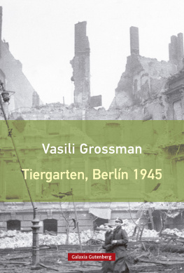 Vasili Grossman Tiergarten, Berlín 1945