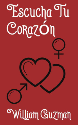 William Guzman Escucha Tu Corazon: Parte I (Spanish Edition)