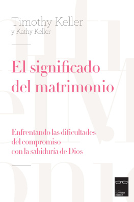 Timothy Keller el significado del matrimonio (Spanish Edition)