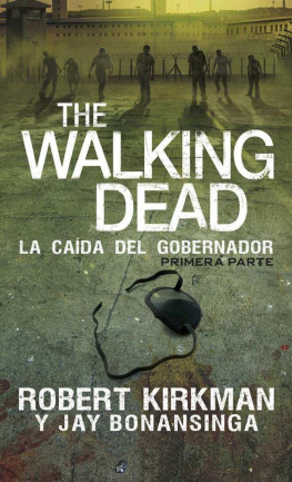 Robert Kirkman The Walking Dead. La caida del Gobernador. Primera parte