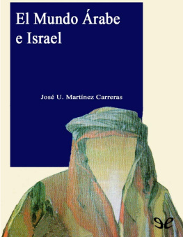 Martinez Carreras El Mundo Arabe E Israel - El Proximo Oriente En El Siglo XX