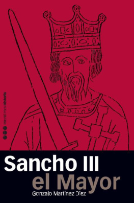 Gonzalo Martínez Díez Sancho III El mayor: Rey de Pamplona, Rex Ibericus (Memorias y Biografías) (Spanish Edition)