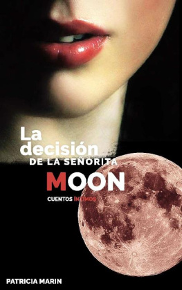Patricia Marin La decisión de la señorita Moon. Tercera Parte. (Spanish Edition)