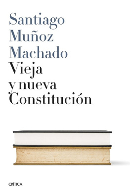 Santiago Muñoz Machado Vieja y nueva Constitución