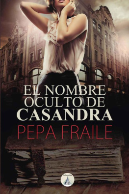 Pepa Fraile - - Fiction - El nombre oculto de Casandra