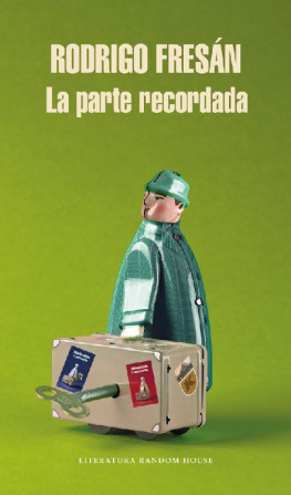 Rodrigo Fresán - Fiction - La parte recordada (Spanish Edition)