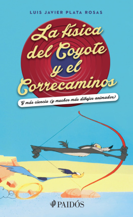 Luis Javier Plata Rosas - La fisica del Coyote y el Correcaminos