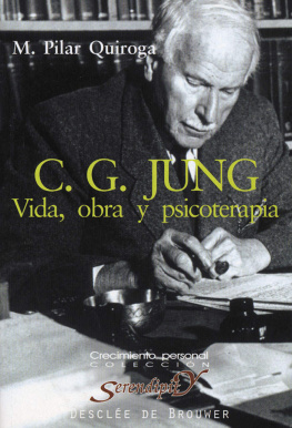 María Pilar Quiroga Méndez C.G. Jung. Vida. obra y psicoterapia