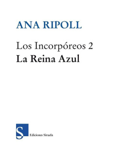 Ana Ripoll - Los Incorpóreos 2. La Reina Azul (Las Tres Edades)