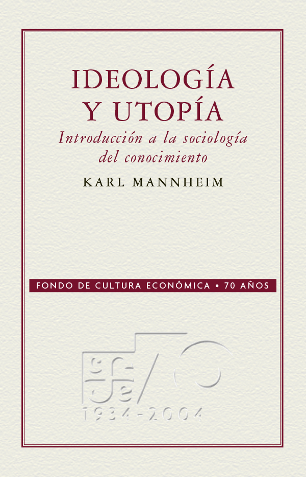Ideología y utopía Introducción a la sociología del conocimiento Karl Mannheim - photo 1