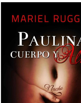 Mariel Ruggieri Paulina, cuerpo y alma (Cuidarte el alma n? 3) (Spanish Edition)
