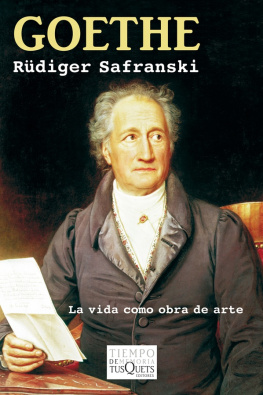Rüdiger Safranski Goethe. La vida como obra de arte