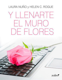 Helen C. Rogue Y llenarte el muro de flores (Spanish Edition)