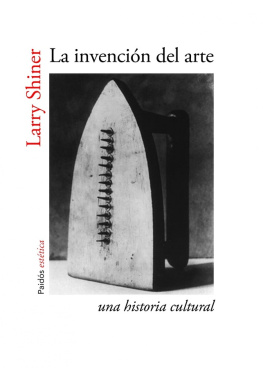 L. E. Shiner La invención del arte: una historia cultural