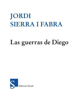 Jordi Sierra i Fabra Las guerras de Diego (Las Tres Edades)