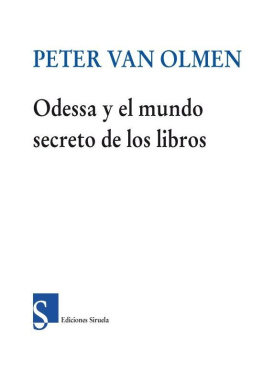 Peter Van Olmen Odessa y el mundo secreto de los libros (Las Tres Edades)
