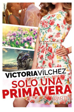 Victoria Vílchez Solo una primavera (Parte 1)