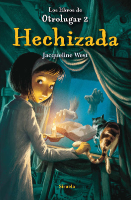 Jacqueline West Hechizada. Los libros de Otro Lugar 2 (Las Tres Edades)
