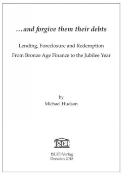 Hudson - ...y perdona sus deudas - Préstamos, ejecución hipotecaria y redención desde las finanzas de la Edad de Bronce al Año Jubilar