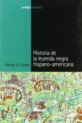 Romulo D. Carbia - Historia de la Leyenda Negra Hispanoamericana