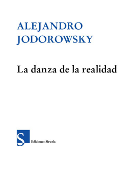 Jodorowsky La danza de la realidad. (Psicomagia y psicochamanismo)