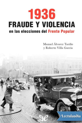 Manuel Álvarez Tardío 1936. Fraude y violencia en las elecciones del Frente Popular