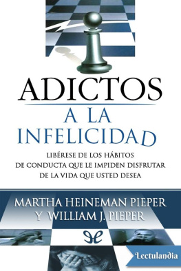 Martha Heineman Pieper - Adictos a la infelicidad