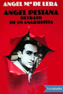 Ángel María de Lera Ángel Pestaña. Retrato de un anarquista