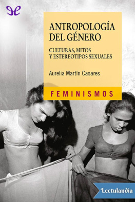Aurelia - Antropología del género: culturas, mitos y estereotipos sexuales
