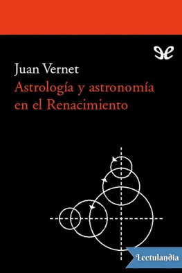 Juan Vernet - Astrología y astronomía en el Renacimiento