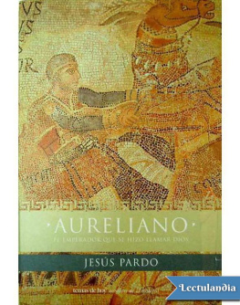 Jesús Pardo - Aureliano, el emperador que se hizo llamar dios