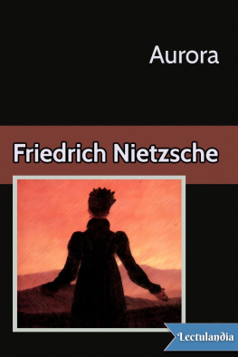 Friedrich Nietzsche - Aurora