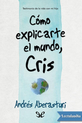 Andrés Aberasturi Cómo explicarte el mundo, Cris