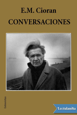 E. M. Cioran - Conversaciones
