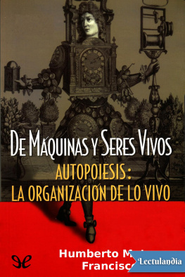 Humberto Maturana De máquinas y seres vivos